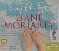What Alice Forgot written by Liane Moriarty performed by Caroline Lee on MP3 CD (Unabridged)